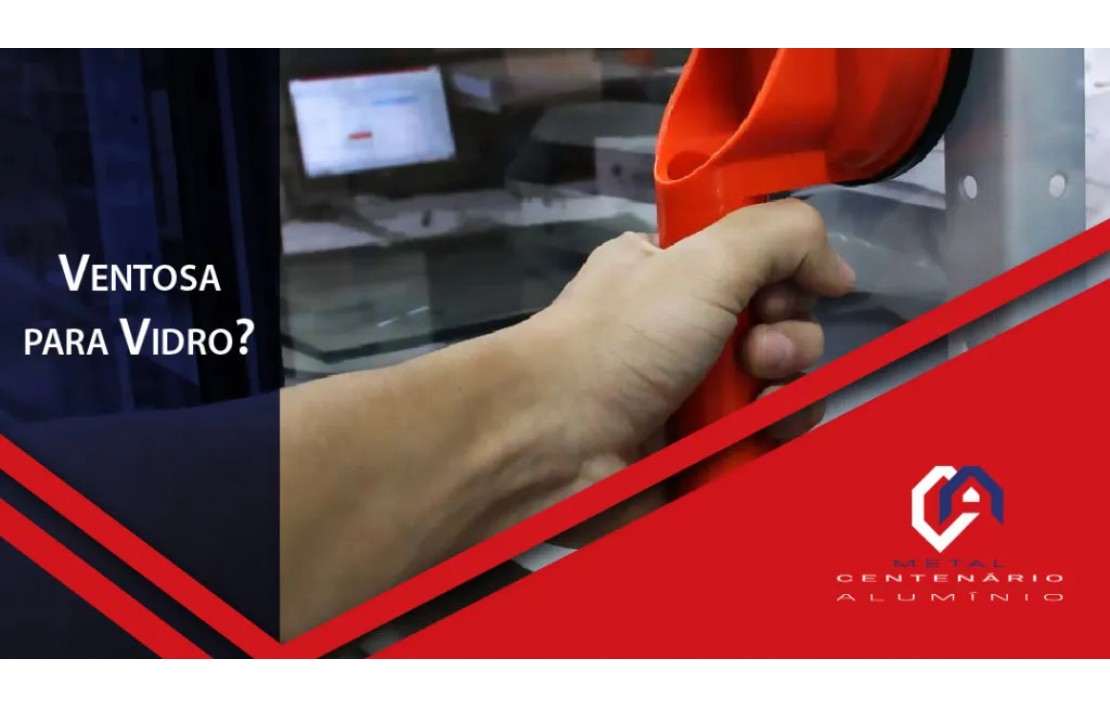  Você conhece os tipos de ventosas para vidro? 